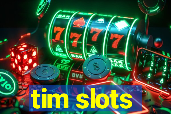 tim slots